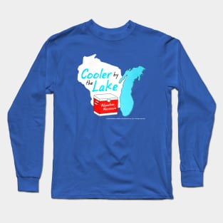 Cooler By The Lake • Milwaukee, Wisconsin Long Sleeve T-Shirt